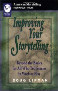 Improving Your Storytelling: Beyond the Basics for All Who Tell Stories In Work and Play” by Doug Lipman